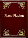 Piano Playing [Illustrated]