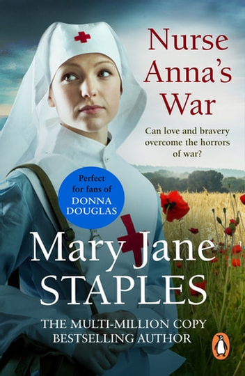 Nurse Anna's War: A captivating and enthralling romantic adventure set in WW1 guaranteed to keep you on the edge of your seat