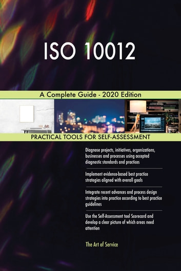 ISO 10012 A Complete Guide - 2020 Edition