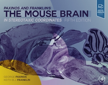 Paxinos and Franklin's the Mouse Brain in Stereotaxic Coordinates