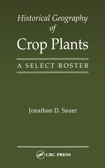 Historical Geography of Crop Plants: A Select Roster