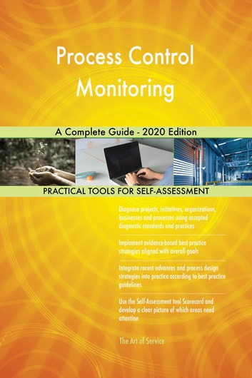 Process Control Monitoring A Complete Guide - 2020 Edition