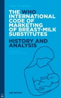 The WHO International Code of Marketing of Breast-milk Substitutes