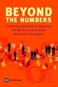 Beyond the Numbers: Understanding the Institutions for Monitoring Poverty Reduction Strategies