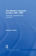 Perception and Reality in the Modern Yugoslav Conflict