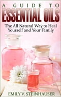 A Guide to Essential Oils