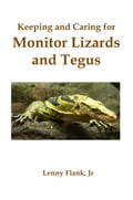 Keeping and Caring for Monitor Lizards and Tegus