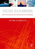 Structural Health Monitoring: with Piezoelectric Wafer Active Sensors