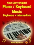 New Easy Original Piano / Keyboard Music - Beginners - Intermediate