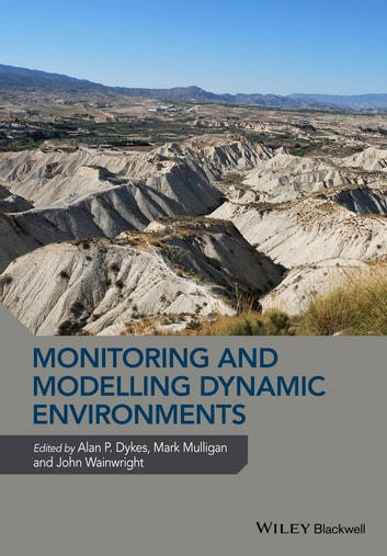 Monitoring and Modelling Dynamic Environments: (A Festschrift in Memory of Professor John B. Thornes)