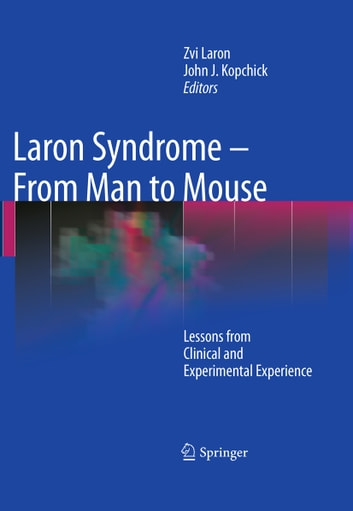 Laron Syndrome - From Man to Mouse: Lessons from Clinical and Experimental Experience