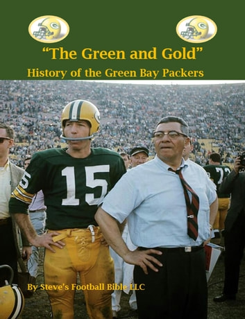 "The Green and Gold" History of the Green Bay Packers"