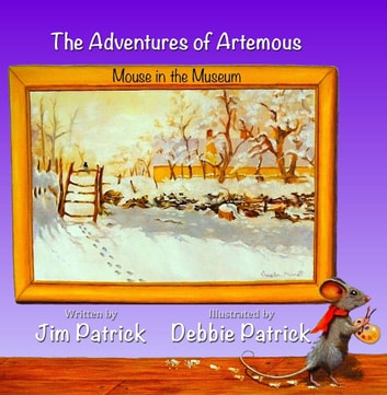The Adventures of Artemous: Book One, Mouse in the Museum
