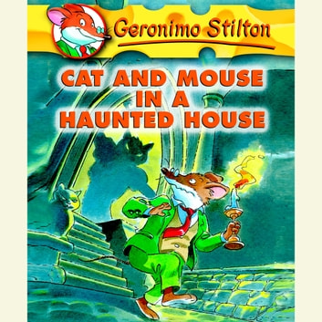 Geronimo Stilton Book 3: Cat and Mouse in a Haunted House