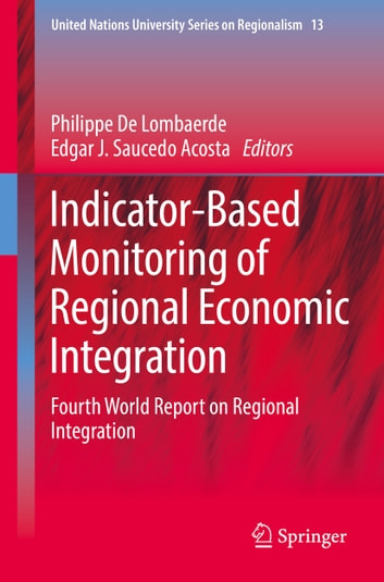 Indicator-Based Monitoring of Regional Economic Integration: Fourth World Report on Regional Integration