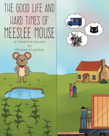 The Good Life and Hard Times of Meeslee Mouse