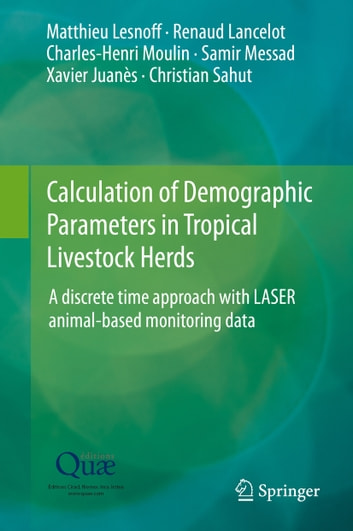 Calculation of Demographic Parameters in Tropical Livestock Herds: A discrete time approach with LASER animal-based monitoring data