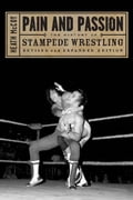 Pain and Passion: The History of Stampede Wrestling, Revised edition