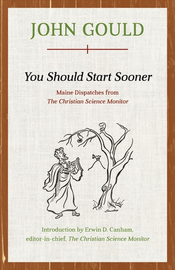 You Should Start Sooner: Maine Dispatches from The Christian Science Monitor