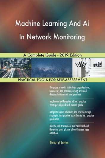 Machine Learning And Ai In Network Monitoring A Complete Guide - 2019 Edition
