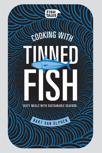 Cooking with tinned fish: Tasty meals with sustainable seafood