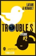 Trouble[s] épisode 2
