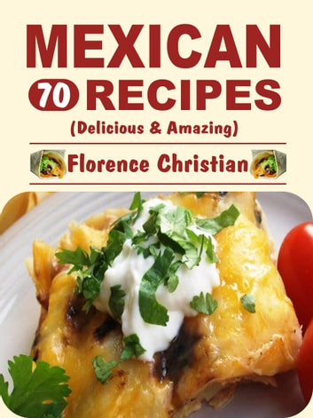 Mexican Recipes: Delicious & Amazing
