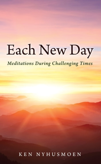 Each New Day: Meditations During Challenging Times