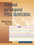 Antepartal and Intrapartal Fetal Monitoring: Third Edition