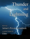 Thunder and Lightning: Julian's Private Scrapbook Part 4
