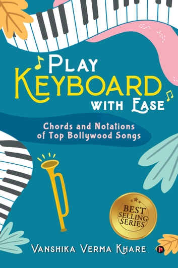 Play Keyboard with Ease: Chords and Notations of Top Bollywood Songs