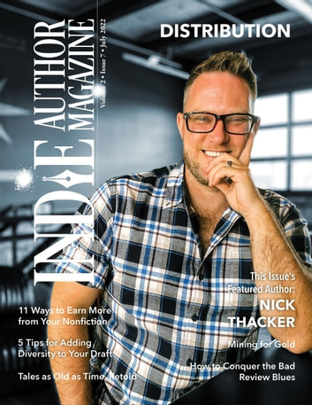 Indie Author Magazine Featuring Nick Thacker: Earning More from Your Backlist, Improving Nonfiction Book Sales, Sales Data Monitoring, and Patreon for Indie Authors: Indie Author Magazine, #15