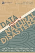 Data Against Disasters: Establishing Effective Systems for Relief, Recovery, and Reconstruction