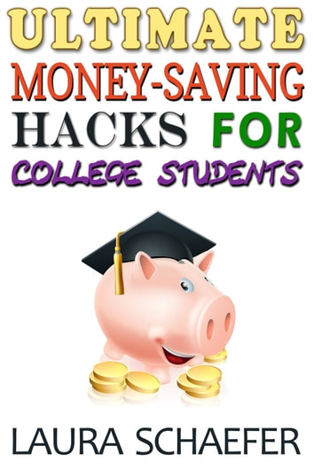 Ultimate Money-Saving Hacks for College Students