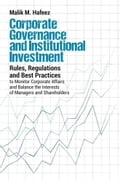 Corporate Governance and Institutional Investment: Rules, Regulations and Best Practices to Monitor Corporate Affairs and Balance the Interests of Man