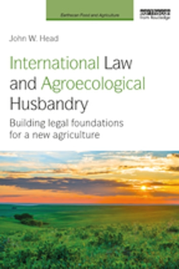 International Law and Agroecological Husbandry: Building legal foundations for a new agriculture