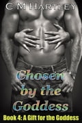 Chosen by the Goddess Book 4: A Gift for the Goddess