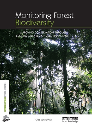 Monitoring Forest Biodiversity: Improving Conservation through Ecologically-Responsible Management
