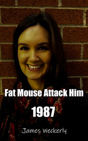 Fat Mouse Attack Him 1987