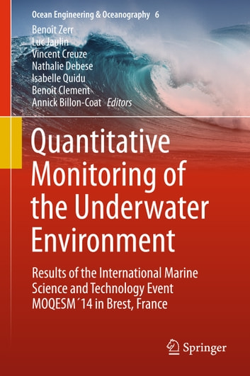 Quantitative Monitoring of the Underwater Environment: Results of the International Marine Science and Technology Event MOQESM'14 in Brest, France