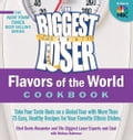 The Biggest Loser Flavors of the World Cookbook