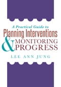 Practical Guide to Planning Interventions and Monitoring Progress, A
