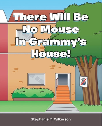 There Will Be No Mouse In Grammy's House!