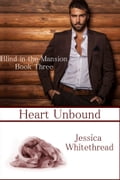 Blind of the Mansion Book Three: Heart Unbound