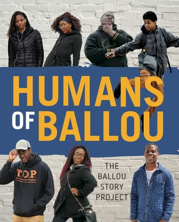 Humans of Ballou: The Ballou Story Project