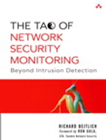 The Tao of Network Security Monitoring: Beyond Intrusion Detection