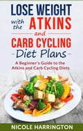 Lose Weight with the Atkins and Carb Cycling Diet Plans