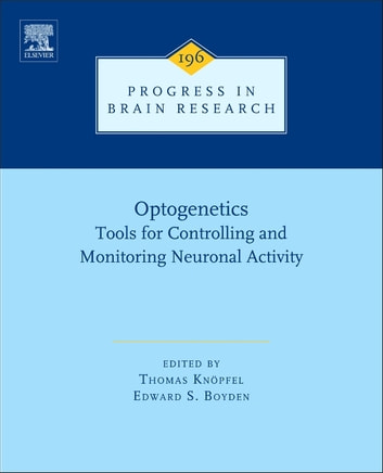 Optogenetics: Tools for Controlling and Monitoring Neuronal Activity