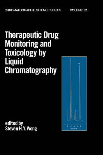 Therapeutic Drug Monitoring and Toxicology by Liquid Chromatography