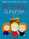 Birthday Surprise (Rebekah, Mouse & RJ: Special Edition)